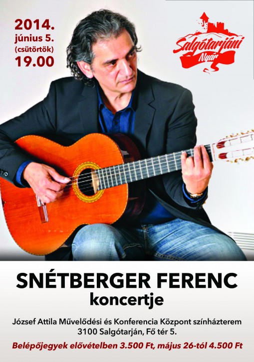 Snétberger Ferenc koncertje Salgótarjánban!  - Snétberger Ferenc a Salgótarjáni Nyár nyitókoncertjén!